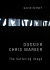 None Dossier Chris Marker : The Suffering Image - eBook