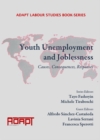 None Youth Unemployment and Joblessness : Causes, Consequences, Responses - eBook