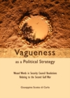 None Vagueness as a Political Strategy : Weasel Words in Security Council Resolutions Relating to the Second Gulf War - eBook
