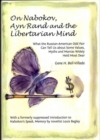 On Nabokov, Ayn Rand and the Libertarian Mind : What the Russian-American Odd Pair Can Tell Us about Some Values, Myths and Manias Widely Held Most Dear - Book