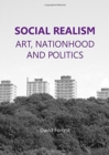 Social Realism : Art, Nationhood and Politics - Book