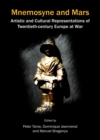 Mnemosyne and Mars : Artistic and Cultural Representations of Twentieth-century Europe at War - Book