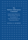 The Marlowe-Shakespeare Continuum : Christopher Marlowe, Thomas Nashe, and the Authorship of Early Shakespeare and Anonymous Plays - eBook