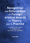 Recognition and Enforcement of Foreign Arbitral Awards in Theory and in Practice : A Comparative Study in Common Law and Civil Law Countries - Book