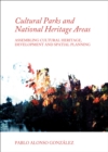 None Cultural Parks and National Heritage Areas : Assembling Cultural Heritage, Development and Spatial Planning - eBook
