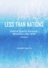 None Less than Nations : Central-Eastern European Minorities after WWI, Volume 1 - eBook