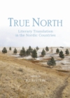 True North : Literary Translation in the Nordic Countries - Book
