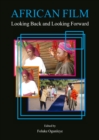 None African Film : Looking Back and Looking Forward - eBook