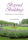 None Beyond Buildings : Designed Spaces as Visual Persuasion - eBook