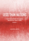 None Less than Nations : Central-Eastern European Minorities after WWI, Volumes 1 and 2 - eBook