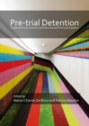 Pre-Trial Detention in 20th and 21st Century Common Law and Civil Law Systems - Book