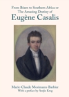 None From Bearn to Southern Africa or The Amazing Destiny of Eugene Casalis - eBook
