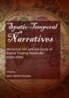 None Spatio-Temporal Narratives : Historical GIS and the Study of Global Trading Networks (1500-1800) - eBook