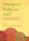 None Voyages of Body and Soul : Selected Female Icons of India and Beyond - eBook
