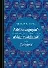 None Abhinavagupta's Comments on Aesthetics in AbhinavabharatA« and Locana - eBook