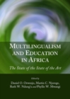 Multilingualism and Education in Africa : The State of the State of the Art - Book