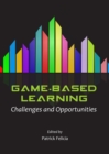 None Game-Based Learning : Challenges and Opportunities - eBook