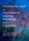 None Shedding New Lights on Organisational Learning, Knowledge and Capabilities - eBook