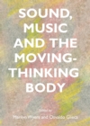 None Sound, Music and the Moving-Thinking Body - eBook