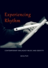 None Experiencing Rhythm : Contemporary Malagasy Music and Identity - eBook