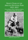 None Ninety Years of the Abruzzo National Park 1922-2012 : Proceedings of the Conference held in Pescasseroli, May 18-20, 2012 - eBook