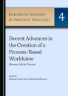 None Recent Advances in the Creation of a Process-Based Worldview : Human Life in Process - eBook