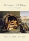 The Measure of All Things : Anthropology - eBook