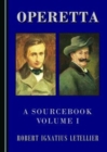 Operetta : A Sourcebook, Volume I - Book