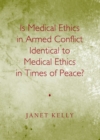 None Is Medical Ethics in Armed Conflict Identical to Medical Ethics in Times of Peace? - eBook
