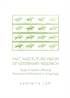 None Past and Future Vision of Veterinary Research : Study of Factors Affecting Racehorse Performance in Hong Kong - eBook