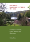 None Wiltshire Marriage Patterns 1754-1914 : Geographical Mobility, Cousin Marriage and Illegitimacy - eBook