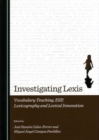Investigating Lexis : Vocabulary Teaching, ESP, Lexicography and Lexical Innovation - Book