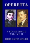 Operetta : A Sourcebook, Volume II - Book