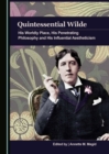 None Quintessential Wilde : His Worldly Place, His Penetrating Philosophy and His Influential Aestheticism - eBook