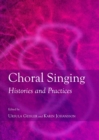 None Choral Singing : Histories and Practices - eBook