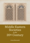 None Middle Eastern Societies in the 20th Century - eBook