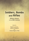 None Soldiers, Bombs and Rifles : Military History of the 20th Century - eBook