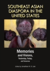 None Southeast Asian Diaspora in the United States : Memories and Visions, Yesterday, Today, and Tomorrow - eBook