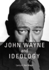 None John Wayne and Ideology - eBook