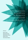 None New Directions in the Acquisition of Romance Languages : Selected Proceedings of The Romance Turn V - eBook