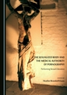 The Sexualized Body and the Medical Authority of Pornography : Performing Sexual Liberation - eBook