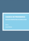 None Chance or Providence : Religious Perspectives on Divine Action - eBook