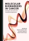 None Molecular Biomarkers in Cancer : Techniques, Discoveries and Translational Applications - eBook