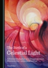 The Birth of a Celestial Light : A Feminist Evaluation of an Iranian Spiritual Movement Inter-universal Mysticism - eBook
