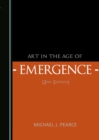 None Art in the Age of Emergence (2nd Edition) - eBook