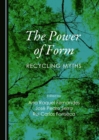 The Power of Form : Recycling Myths - eBook