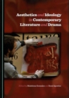 Aesthetics and Ideology in Contemporary Literature and Drama - Book