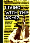 None Living with the AK-47 : Militancy and Militants in Hezbollah's Resistance Movement - eBook