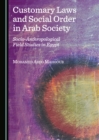 None Customary Laws and Social Order in Arab Society : Socio-Anthropological Field Studies in Egypt - eBook