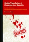 None On the Translation of Swearing into Spanish : Quentin Tarantino from Reservoir Dogs to Inglourious Basterds - eBook